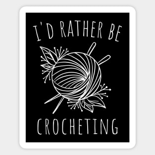 i'd rather be crocheting Magnet